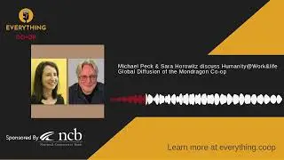 Michael Peck & Sara Horowitz discuss Humanity@Work&life Global Diffusion of the Mondragon Co-op