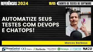Automação Contínua e Testes Exploratórios no DevOps com Marcos Barbosa