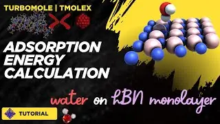 Энергия адсорбции воды на 2D периодическом монослое hBN с использованием TURBOMOLE и TmoleX [УЧЕБ...