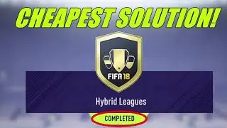 FIFA 18 UT - Hybrid Leagues SBC - Cheapest Solution
