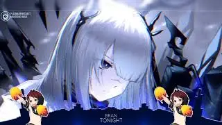 Nightcore - Tonight (Bran)