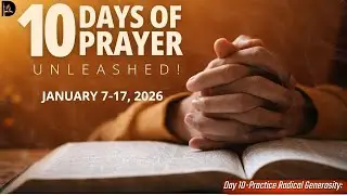 10 Days of Prayer Day 10: Practice Radical Generosity
