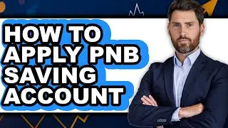 How to Apply Pnb Saving Account - Step by Step
