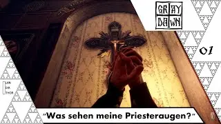 Gray Dawn (deutsch) [01] - Was sehen meine Priesteraugen?