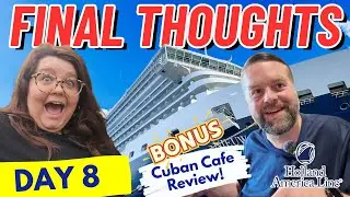 ⚓Day 8 ⚓Holland America Final Thoughts BONUS Cuban Cafe Review!