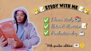 Study with me 📖 || 1 hour study + notes & revision + productive day 💗 || 11th (arts) grader edition
