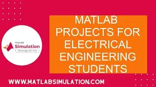 Matlab Projects for Electrical Engineering Students | Matlab Project for Electrical Engineering