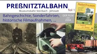 Pre&szlig;nitztalbahn Steinbach - J&ouml;hstadt / Bahngeschichte / Sommer-, Herbst- Winterdampf - Teil 1