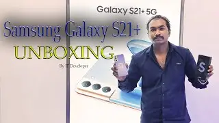 Samsung Galaxy S21+ Unboxing By IT Developer
