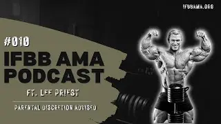 #10 | Relationships in Bodybuilding ft. Lee Priest