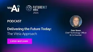 Vitria Showcases Self Healing Networks at FutureNet 2026