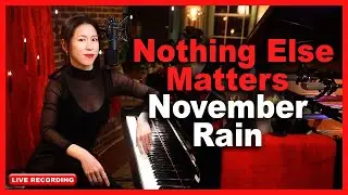 Nothing Else Matters (Metallica) and November Rain(Guns N' Roses) Piano Cover with Improv