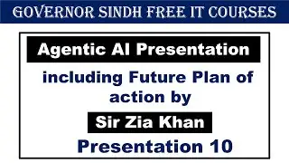 Agentic AI Presentation 10 including future plan of action | Governor Sindh IT Initiative