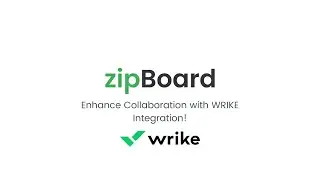Enhance Collaboration with WRIKE Integration! | zipBoard