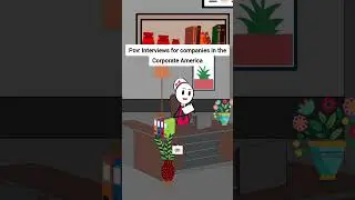 Interviews for companies in the Corporate America #animation #funnyvideo #gplus #comedy