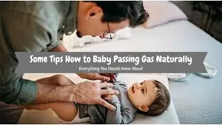 Some Tips How Baby is Passing Gas Naturally | Illness Insights