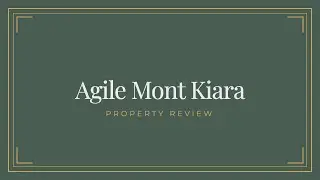 Mont Kiara Property Investment: Agile Mont Kiara Review & Appreciation Potential