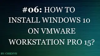 VMware Workstation #06| How to Install Windows 10 on VMware Workstation 15 Pro?