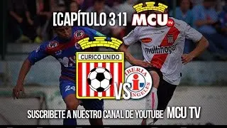 [Capitulo 31] Curico Unido 2 - 2 Iberia final Semifinal Vuelta