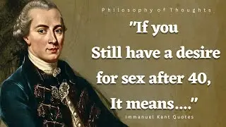 Immanuel Kant's Quotes which are better Known in Youth to Not to Regret in Old Age
