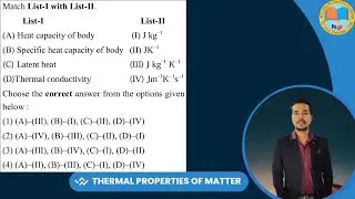 (A) Heat capacity of body (B) Specific heat capacity of body (C) Latent heat (D)Thermal conductivity