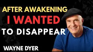 The Desire Not to Exist After Awakening and Ego Death &ndash; Wayne Dyer Motivation