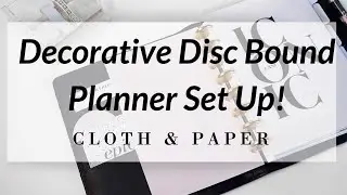 Decorative Disc Bound Planner Transformation! | Cloth & Paper