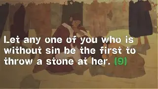 Sin of the Heart& Sin of Being -Let any 1 of u who is without sin b the 1st 2 throw a stone @ her(9)