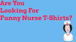 Funny Nurse T Shirts