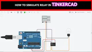 How to simulate relay module in Tinkercad | Relay |Arduino |Tinkercad Tutorial | online simulator