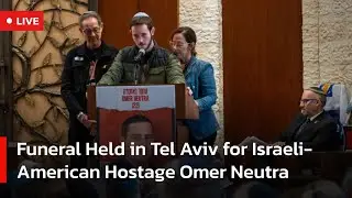 🔴LIVE: Israel Mourns: Funeral for Hostage Omer Neutra in Tel Aviv | AC1W