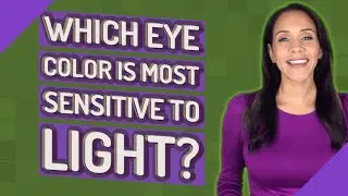 Which eye color is most sensitive to light?