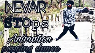 NEVER  STOPs  popping  animatison || Dance Cover by   sachin siswal