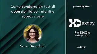 Come condurre un test di accessibilità con utenti e sopravvivere | Sara Bianchini | uxday 2025
