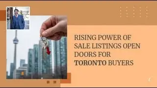 Rising Power of Sale Listings Open Doors for Toronto Buyers
