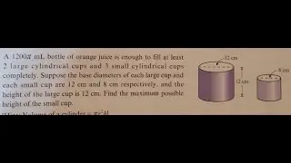 Geometry Help: A 1200&pi; mL bottle of orange juice is enough to fill at least 2 large cylindrical cups