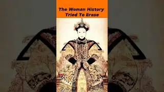 A Woman History Tried to Erase#history #chinesehistory #women #story