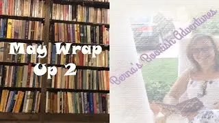 May 2020 Wrap Up 2 ( #quarantineathon #annealong2020 #stackingtheseries )