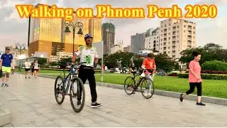 Walking Exercise on Phnom Penh city 2020 4K