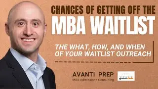 Getting off the #MBA Waitlist - What Should Be Your First Steps as a Waitlisted Applicant