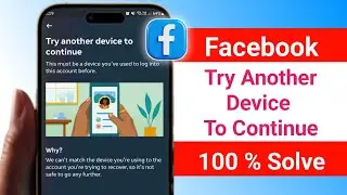 How to Recover Facebook Account Try Another Device to Continue Problem (New method 2026)
