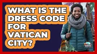 What Is The Dress Code For Vatican City?