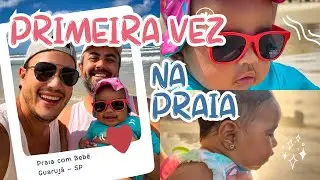 Levamos Nossa Bebê de 4 Meses para a Praia pela 1ª Vez | Nossa Experiência