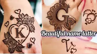 Beautiful Mehndi Name Latter | Mehndi Name Letter | #mehndi