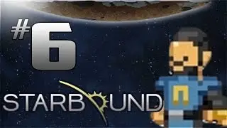 Starbound Gameplay - EP 6 - TECH UPGRADES - Starbound 1.0 Let's Play (Full Release)