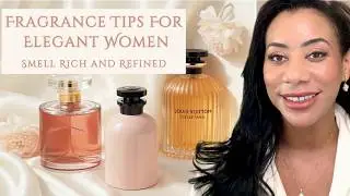 Fragrance Tips for Elegant Women | Smell Feminine, Rich & Refined