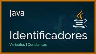 Java desde cero #5 - Variables, constantes e identificadores