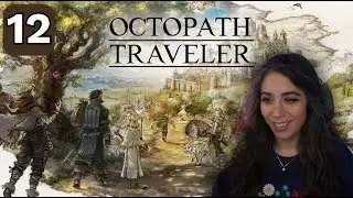 Therion & Tressa Chapter 3 | Fizy Plays Octopath Traveler | Day 12