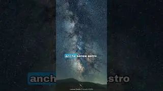 Via Lattea: perch&eacute; scattare pi&ugrave; foto identiche migliora davvero il risultato  #fotografinauta