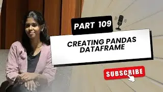 📌 Part 109 – Creating Pandas DataFrame in Python | Pandas Tutorial